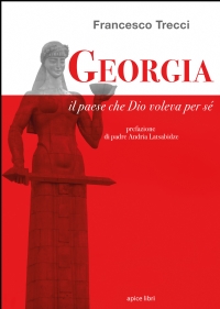 Georgia. Il paese che Dio voleva per sé