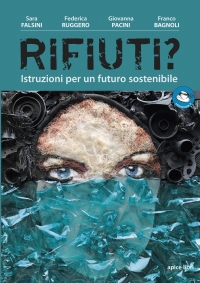 Rifiuti? Istruzioni per un futuro sostenibile